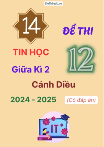 Tuyển tập 14 Đề thi giữa kì 2 năm học 2024-2025 môn Tin học 12 Cánh Diều (Có đáp án)